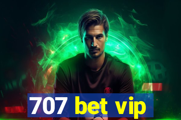 707 bet vip